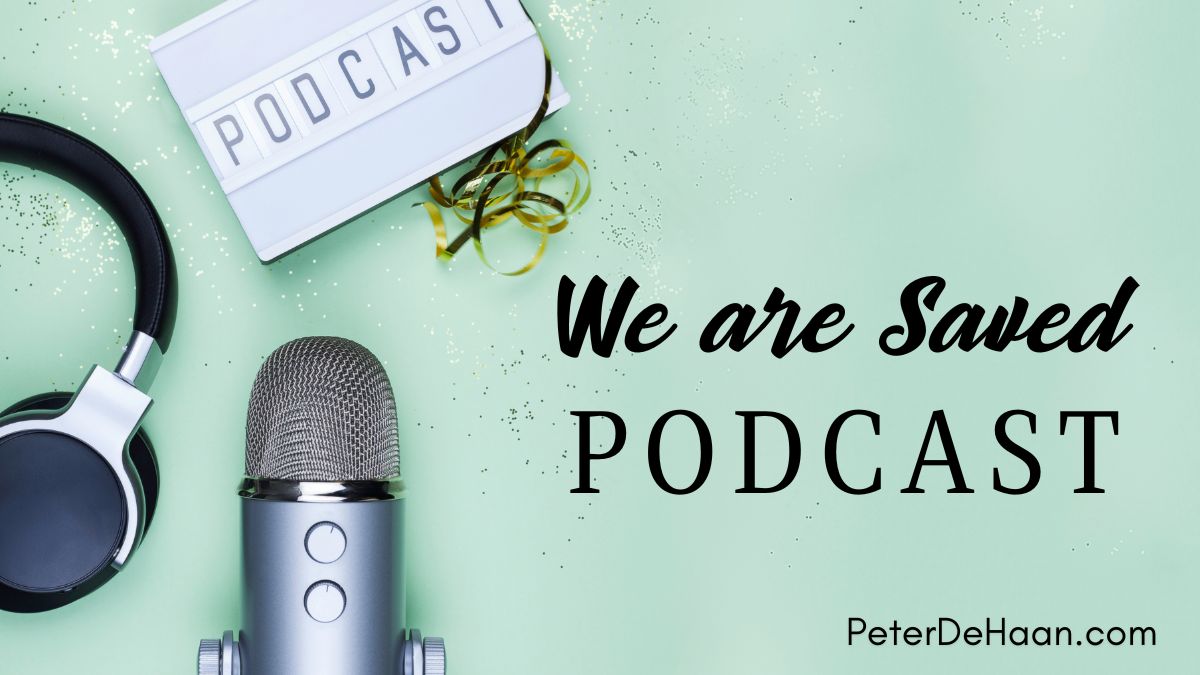 Hear Guest Peter Dehaan On The We Are Saved Podcast﻿ (peter Dehaan News)