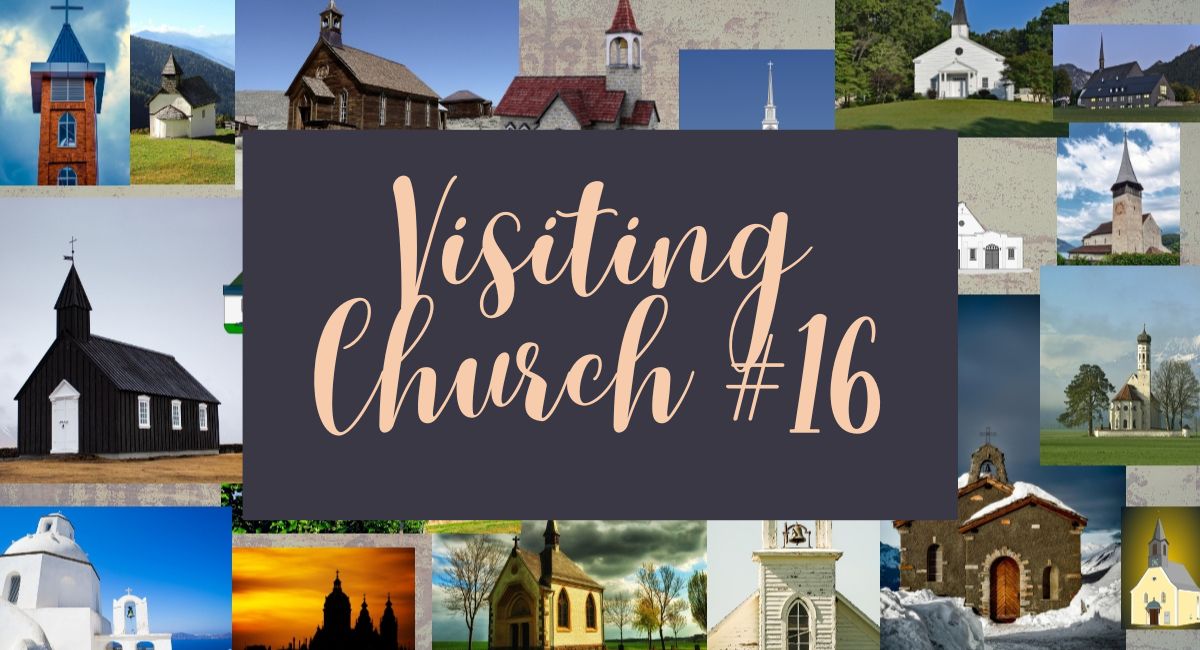 A Different Venue (Visiting Church #16)